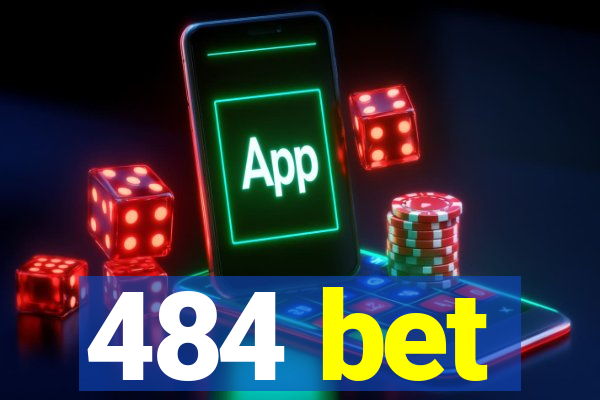 484 bet